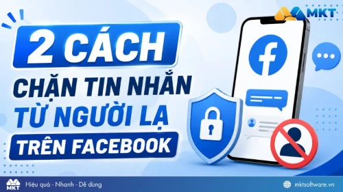 2 cách chặn tin nhắn từ người lạ trên Facebook nhanh chóng và dễ thực hiện
