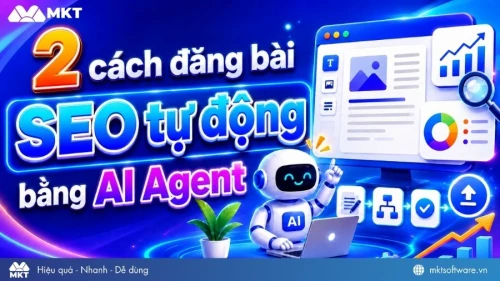 2 Cách đăng bài SEO tự động bằng AI Agent chi tiết 2026