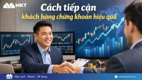 7 Cách tiếp cận khách hàng chứng khoán hiệu quả nhất
