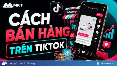 Cách bán hàng trên TikTok hiệu quả cho người mới không cần Ads Cách bán hàng trên TikTok hiệu quả cho người mới không cần Ads