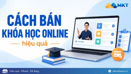 Cách bán khóa học online hiệu quả cho người mới bắt đầu 2026