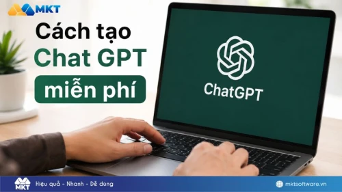Cách tạo Chat GPT miễn phí tại Việt Nam – Hướng dẫn từng bước