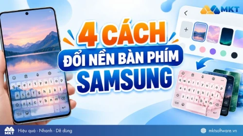 Gợi ý 4 cách đổi nền bàn phím Samsung nhanh chóng và dễ làm