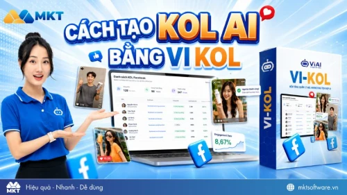 Hướng dẫn cách tạo KOL AI bằng phần mềm VI KOL Hướng dẫn cách tạo KOL AI bằng phần mềm VI KOL