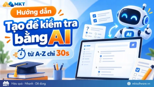 Hướng dẫn tạo đề kiểm tra bằng AI chỉ 30s  với MKT LEARN