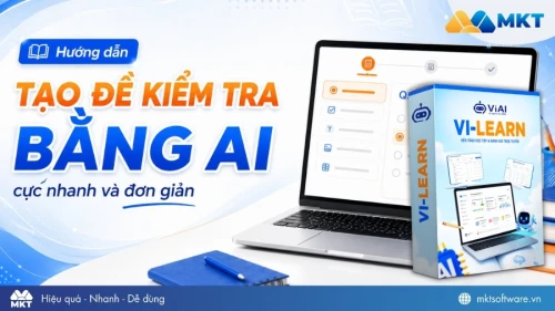 Hướng dẫn tạo đề kiểm tra bằng AI chỉ 30s với VI LEARN Hướng dẫn tạo đề kiểm tra bằng AI chỉ 30s với VI LEARN