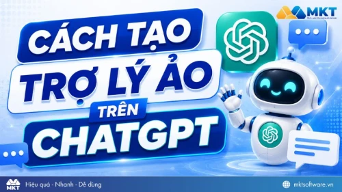 Hướng dẫn tạo trợ lý ảo trên Chat GPT chỉ 5 phút cho người mới