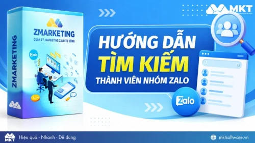 Hướng dẫn tìm kiếm thành viên nhóm Zalo mở rộng tệp khách hàng nhanh chóng Hướng dẫn tìm kiếm thành viên nhóm Zalo mở rộng tệp khách hàng nhanh chóng
