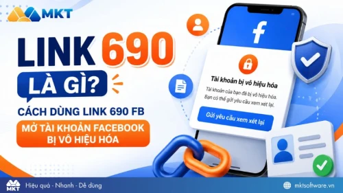 Link 690 là gì? Cách dùng link 690 fb mở tài khoản Facebook bị vô hiệu hóa Link 690 là gì? Cách dùng link 690 fb mở tài khoản Facebook bị vô hiệu hóa
