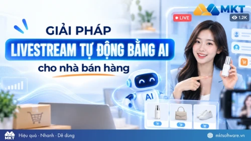Livestream tự động bằng AI: Giải pháp tăng doanh thu trên sàn TMĐT 2026