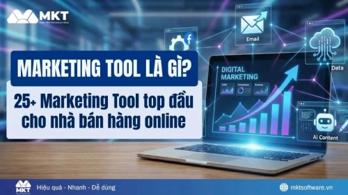 Marketing Tool là gì? Top 25+ Marketing Tool TOP đầu thị trường 2026