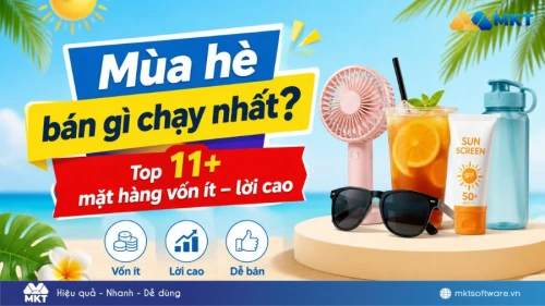 Mùa hè bán gì chạy nhất? Top 11+ mặt hàng vốn ít – lời cao