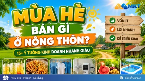 Mùa hè bán gì ở nông thôn? 15+ ý tưởng kinh doanh ở nông thôn nhanh giàu