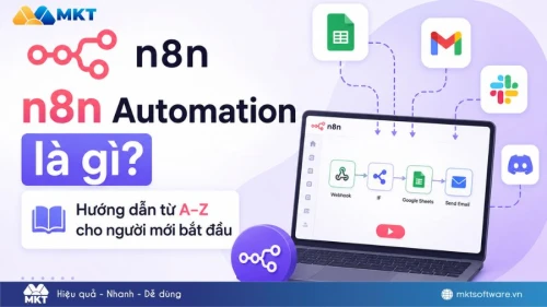 n8n Automation là gì? Hướng dẫn từ A–Z cho người mới bắt đầu