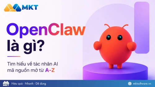 OpenClaw là gì? Tìm hiểu AI Agent mã nguồn mở tự điều khiển máy tính