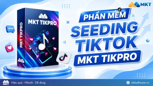 Phần mềm seeding TikTok tăng tương tác và không lo spam - MKT Tikpro