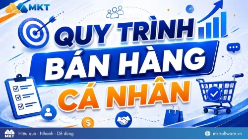 Quy trình bán hàng cá nhân: Bí quyết bán hàng hiệu quả với 6 bước