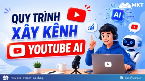 Quy trình xây kênh Youtube AI cho người mới bắt đầu từ A-Z Quy trình xây kênh Youtube AI cho người mới bắt đầu từ A-Z