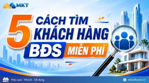 Tìm khách hàng BĐS Free ở đâu? 5 Cách tìm khách BĐS miễn phí