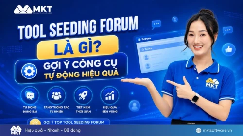 Tool seeding forum là gì? Gợi ý công cụ tự động hiệu quả nhất