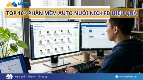 Top 10+ phần mềm auto nuôi nick Facebook free hiệu quả nhất hiện nay
