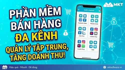 TOP 10 phần mềm bán hàng đa kênh tốt và dễ dùng nhất hiện nay