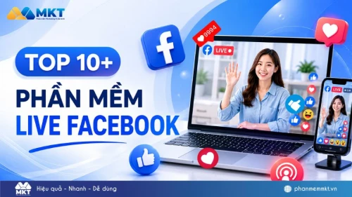 Top 10+ phần mềm live Facebook miễn phí, hiệu quả Top 10+ phần mềm live Facebook miễn phí, hiệu quả