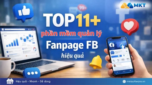 TOP 11+ phần mềm quản lý Fanpage FB miễn phí, hiệu quả