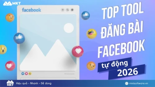 Top 12+ tool đăng bài Facebook được sử dụng nhiều nhất năm 2026