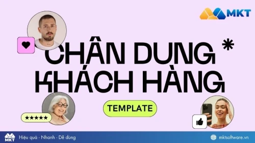 Top 25+ Template chân dung khách hàng chuẩn nhất cho mọi ngành nghề 2026
