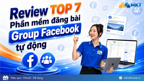 Top 7 phần mềm đăng bài group Facebook hiệu quả 2026