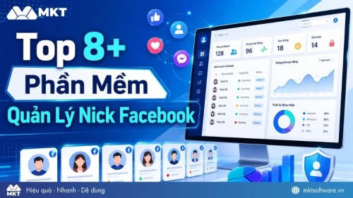 Top 8+ phần mềm quản lý nick Facebook hàng loạt tự động 2026