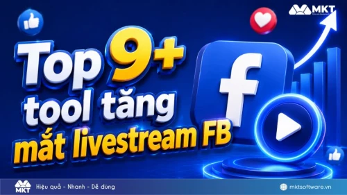 Top 9+ phần mềm tăng mắt livestream Facebook nhanh nhất 2026