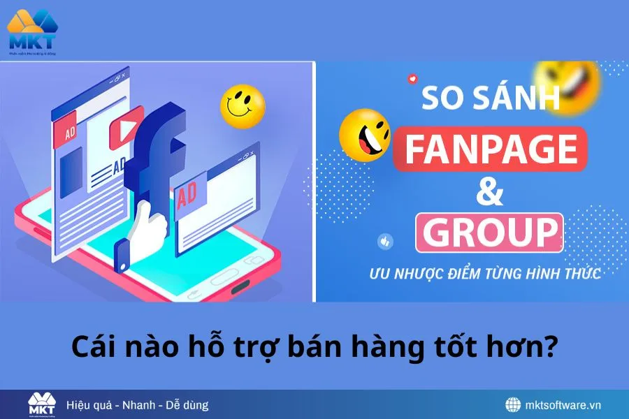 Nên bán hàng trên Facebook hay Fanpage? Đâu là lựa chọn tối ưu?