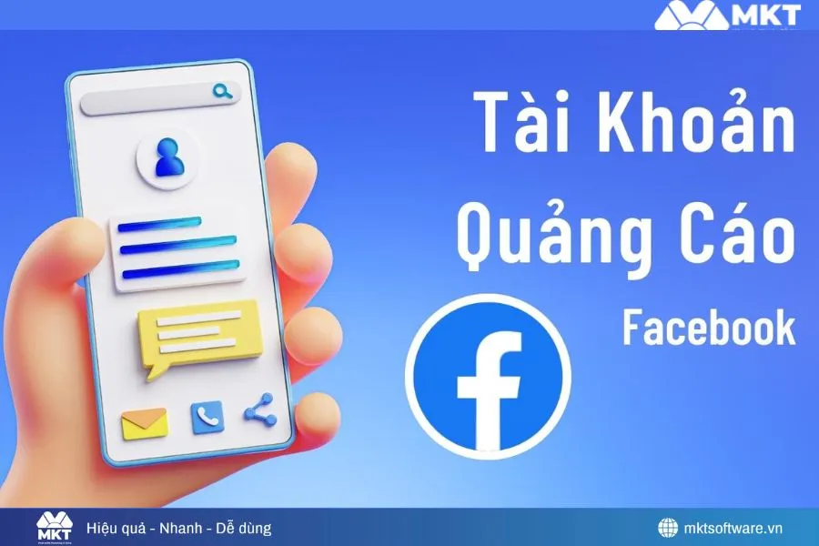 Tài Khoản Quảng Cáo Facebook: Hướng Dẫn Cách Tạo, Quản Lý và Tối Ưu Hoá 2025