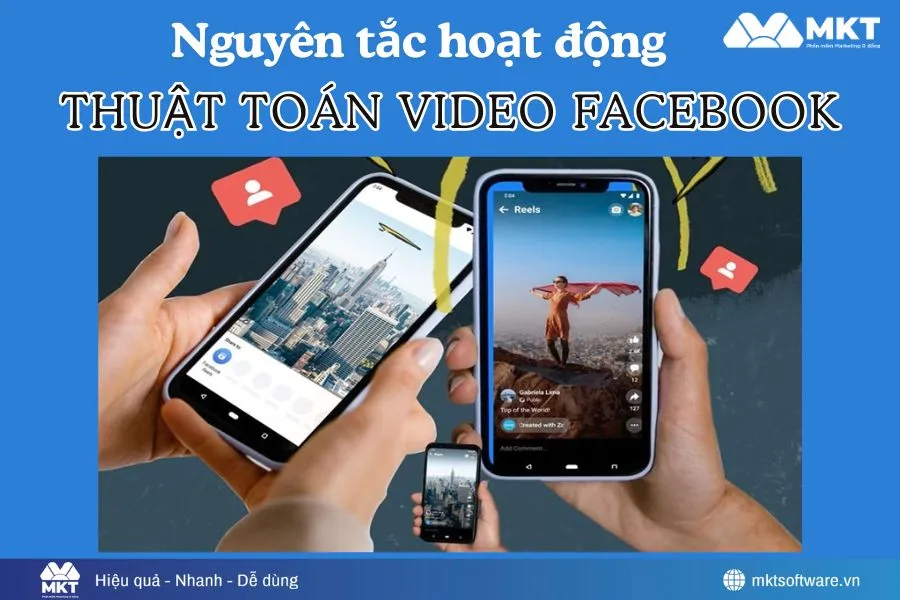 Thuật toán video Facebook hoạt động theo thời gian xem, mức độ tương tác và độ trung thực