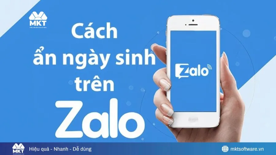 Cách Ẩn Ngày Sinh Zalo Nhanh & An Toàn Nhất Cho Người Dùng