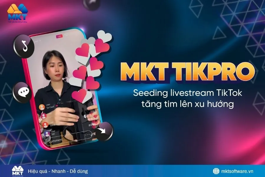 Xây dựng kênh và lên xu hướng với MKT TikPro