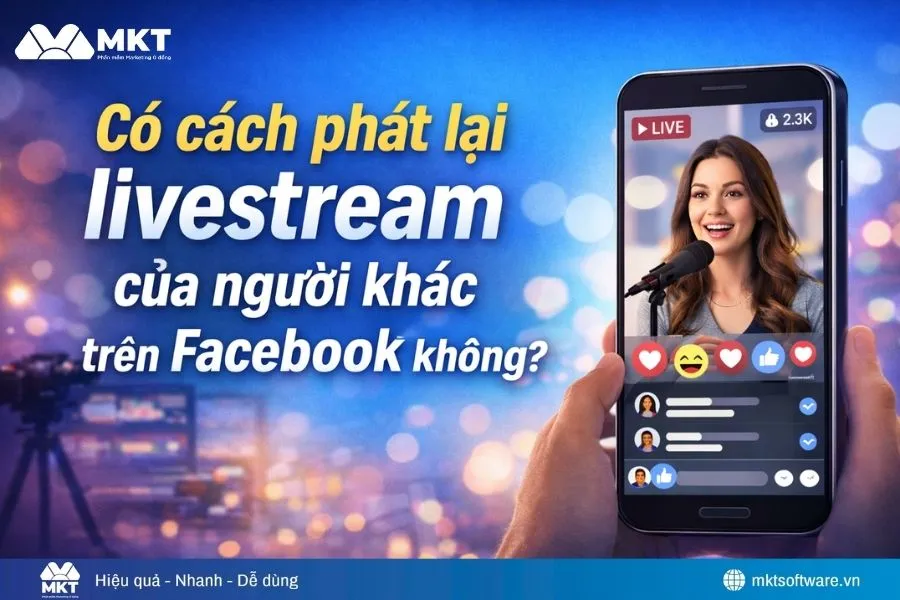 Có cách phát lại livestream của người khác trên Facebook không?
