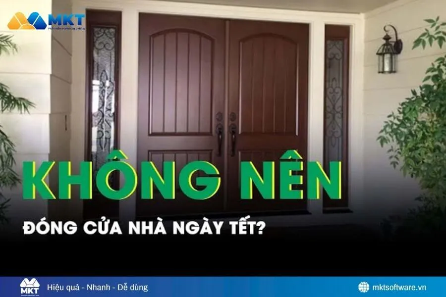 Không đóng kín cửa nhà ngày Tết, nên mở cửa đón tài lộc.