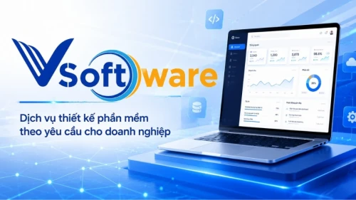 VSoftware - Dịch vụ thiết kế phần mềm theo yêu cầu cho doanh nghiệp