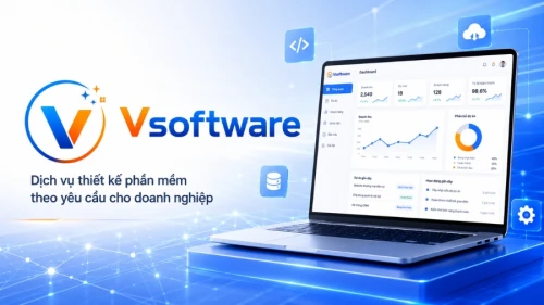 VSoftware - Dịch vụ thiết kế phần mềm theo yêu cầu cho doanh nghiệp