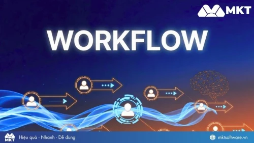 Workflow là gì? Tầm quan trọng và xu hướng workflow 2026