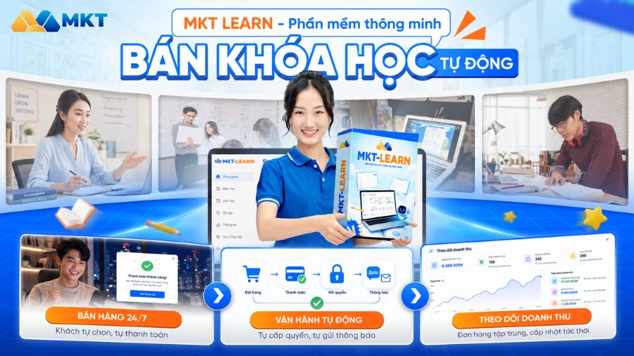 MKT Learn - Nền tảng bán khóa học thông minh, hỗ trợ kinh doanh giáo dục