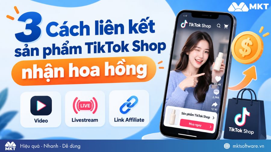 Liên kết sản phẩm TikTok Shop nhận hoa hồng cập nhật mới