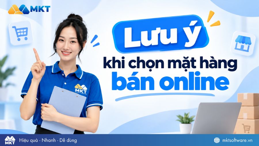 Lưu ý khi chọn mặt hàng bán online cho chủ shop Lưu ý khi chọn mặt hàng bán online cho chủ shop