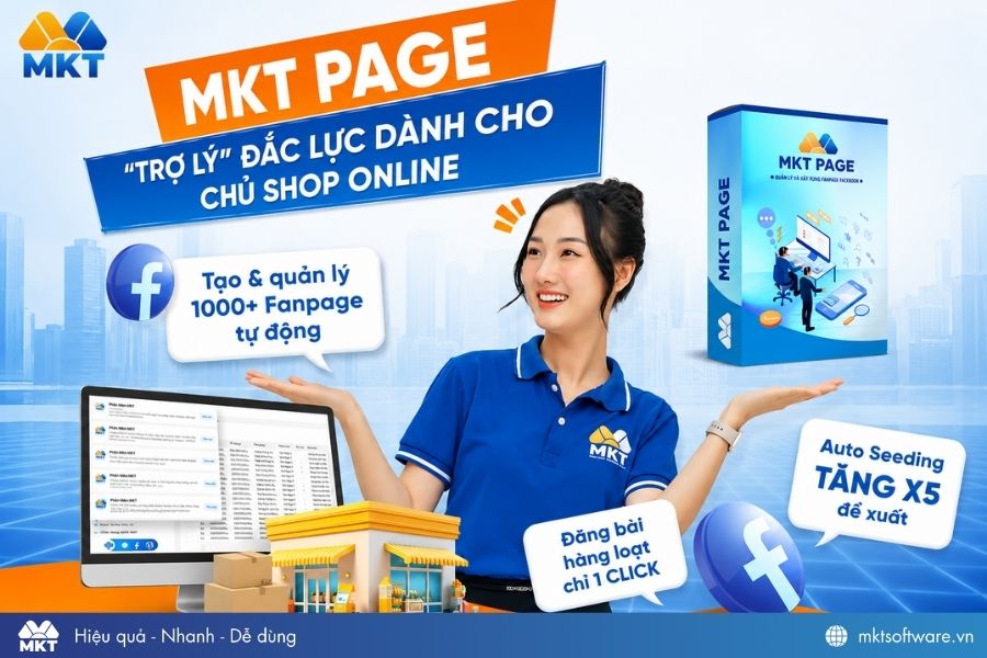 MKT Page - Phần mềm hỗ trợ xây fanpage Facebook kiếm tiền hiệu quả MKT Page - Phần mềm hỗ trợ xây fanpage Facebook kiếm tiền hiệu quả