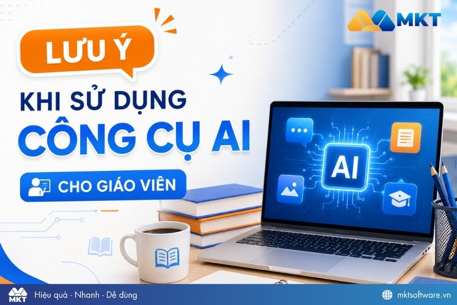 Lưu ý khi sử dụng công cụ AI cho giáo viên
