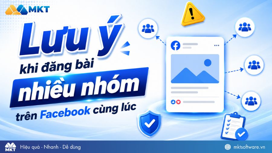 Lưu ý khi dùng cách đăng bài nhiều nhóm 1 lúc bằng MKT Care
