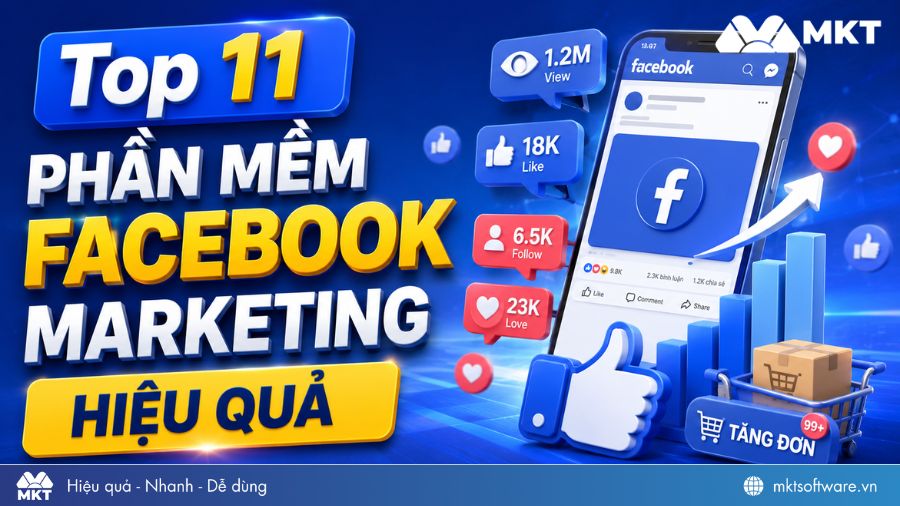Review 11 phần mềm Facebook Marketing hiệu quả 2026